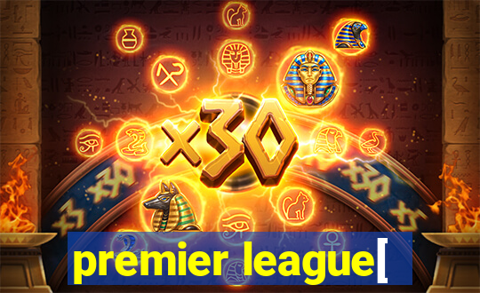 premier league[