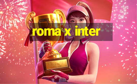 roma x inter