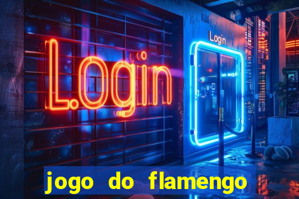 jogo do flamengo hoje ao vivo