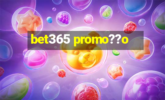 bet365 promo??o