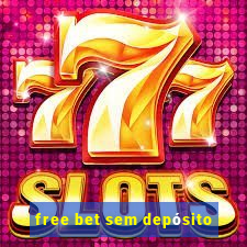 free bet sem depósito