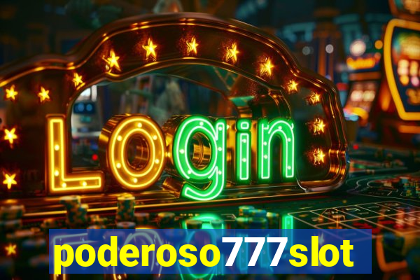 poderoso777slot