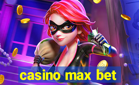 casino max bet