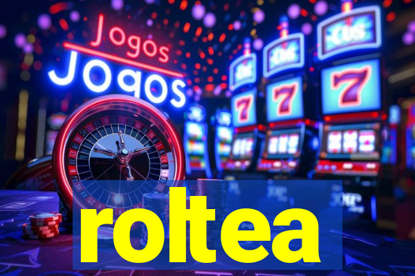 roltea