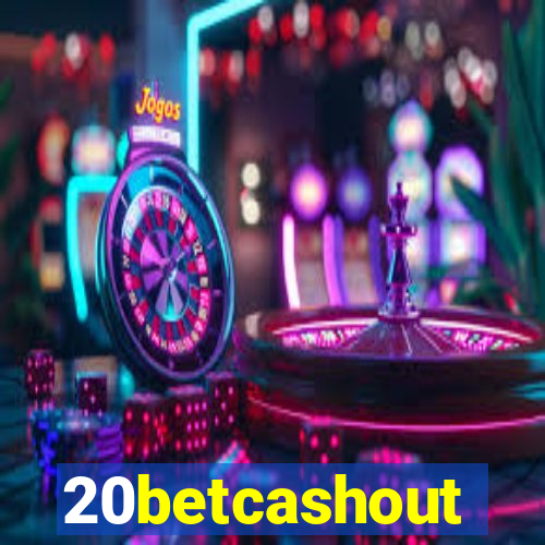 20betcashout