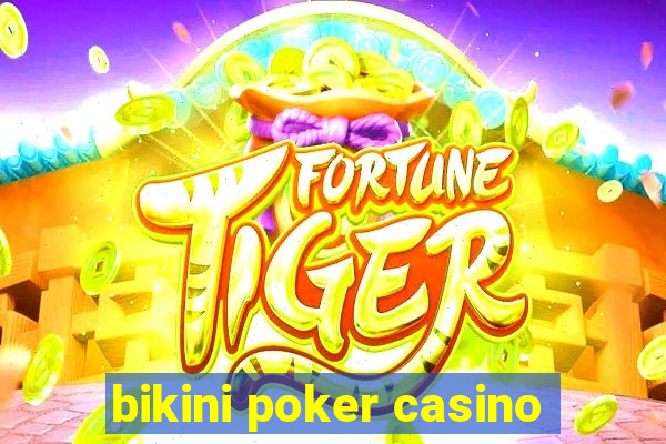 bikini poker casino