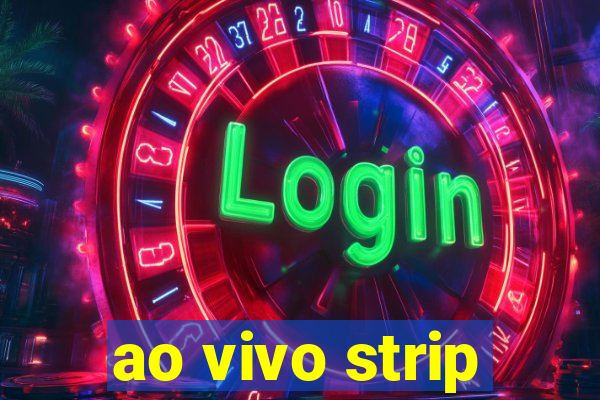 ao vivo strip