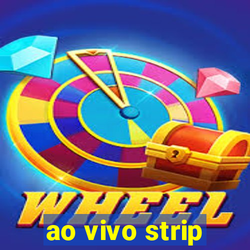 ao vivo strip