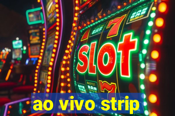 ao vivo strip