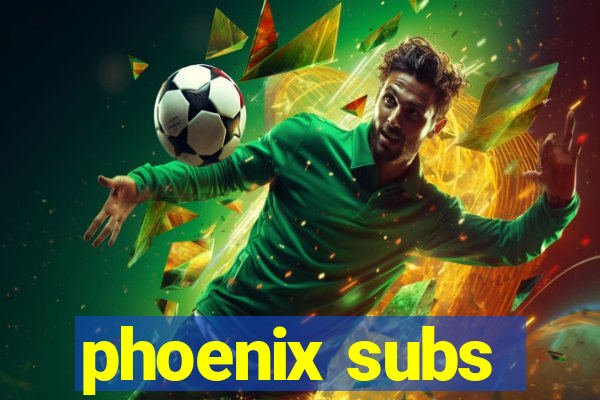 phoenix subs