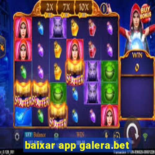 baixar app galera.bet