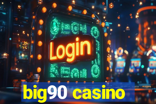 big90 casino