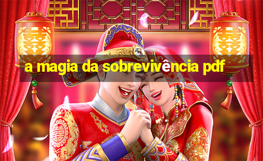 a magia da sobrevivência pdf