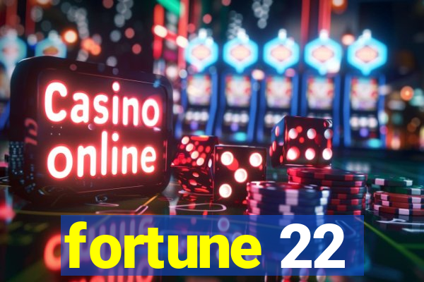 fortune 22