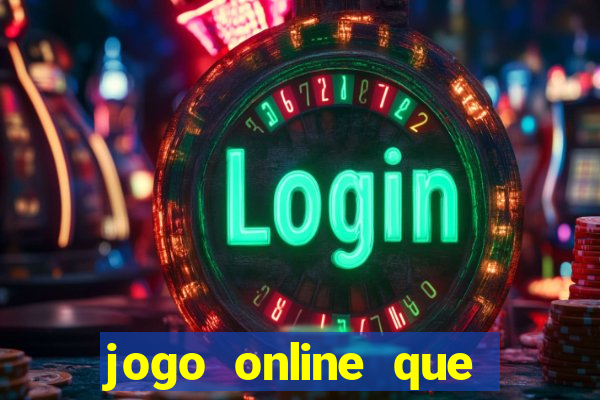 jogo online que ganha dinheiro na hora