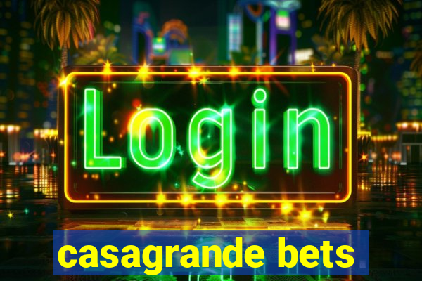 casagrande bets