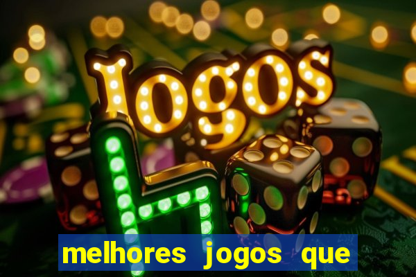 melhores jogos que d?o dinheiro de verdade