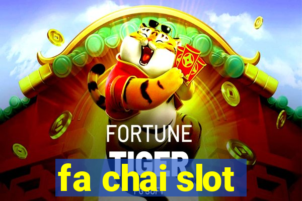 fa chai slot