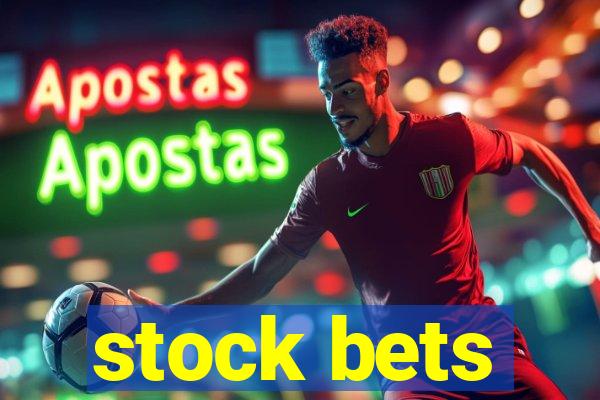 stock bets