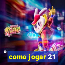 como jogar 21