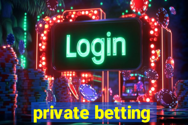 private betting