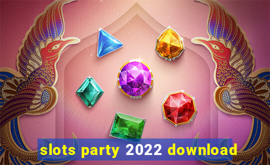 slots party 2022 download