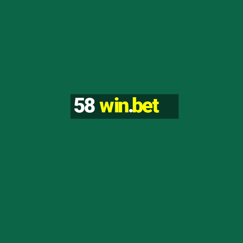 58 win.bet