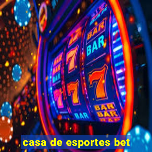 casa de esportes bet