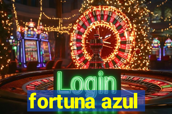 fortuna azul