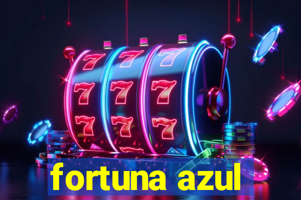 fortuna azul