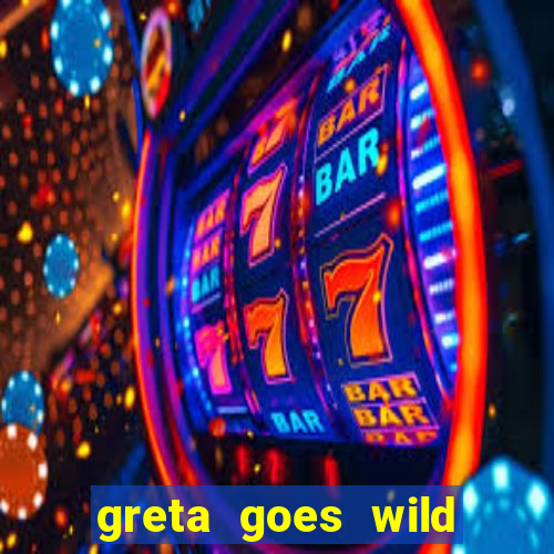 greta goes wild slot demo