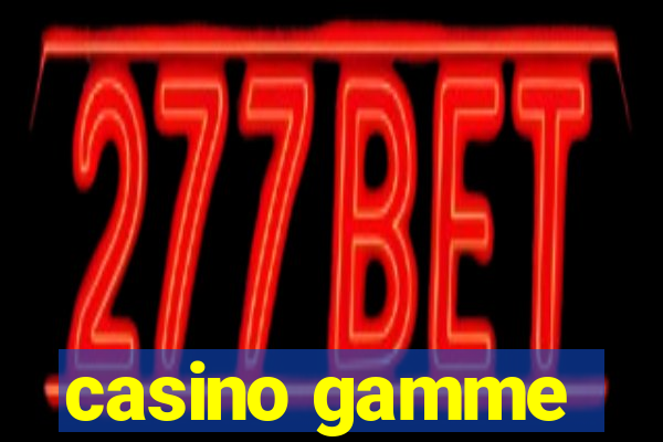 casino gamme