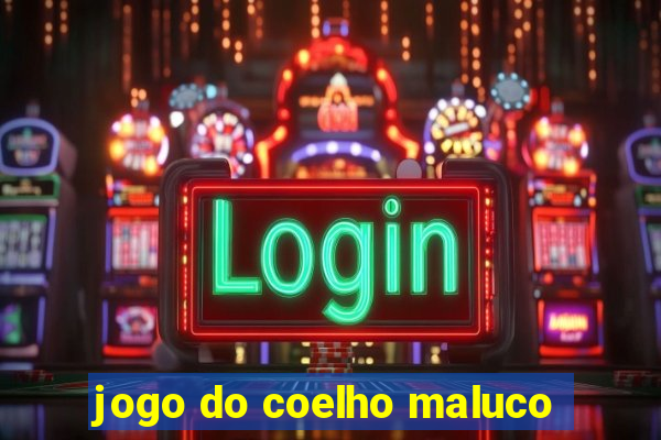 jogo do coelho maluco