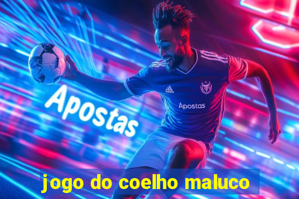 jogo do coelho maluco