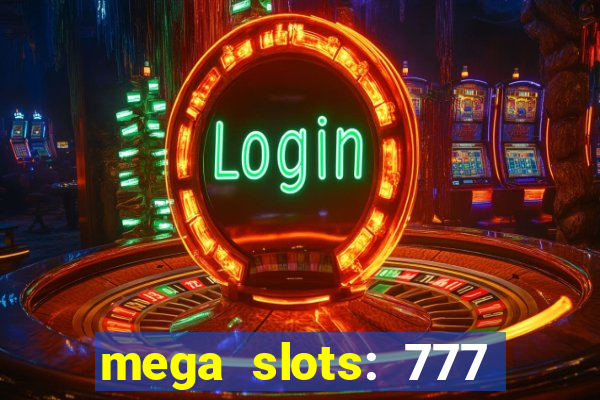 mega slots: 777 casino apk