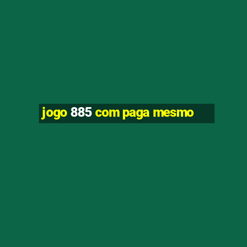 jogo 885 com paga mesmo