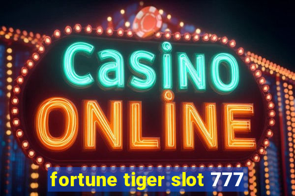 fortune tiger slot 777