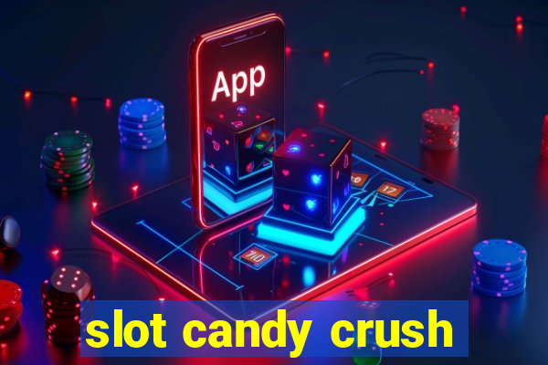 slot candy crush