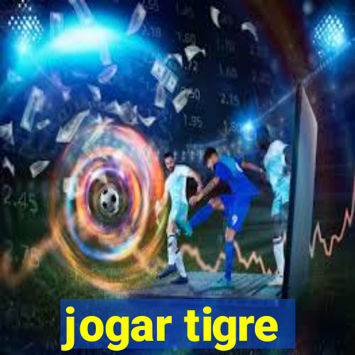 jogar tigre