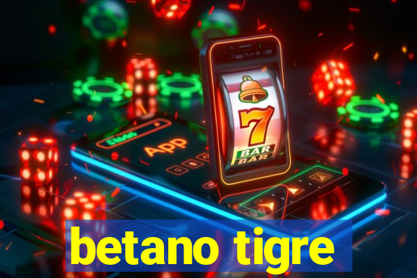 betano tigre