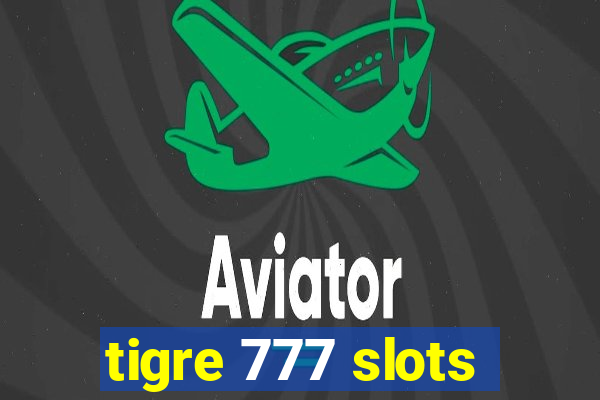 tigre 777 slots