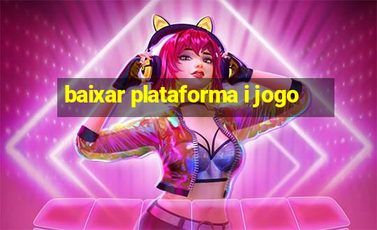 baixar plataforma i jogo