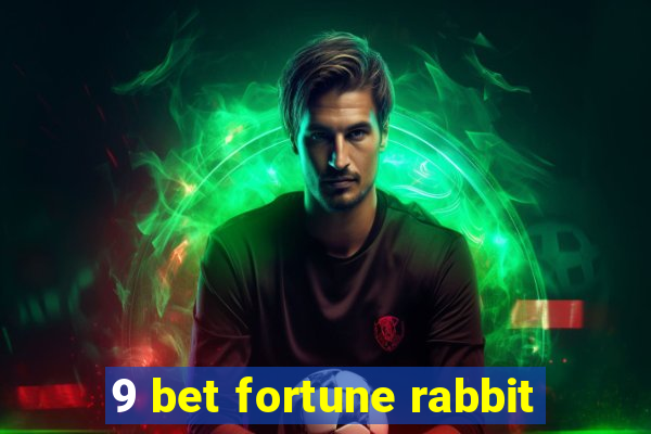 9 bet fortune rabbit