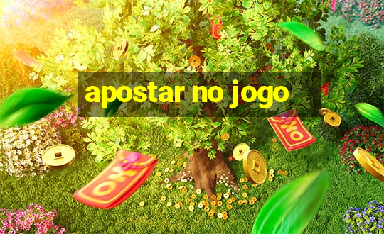 apostar no jogo