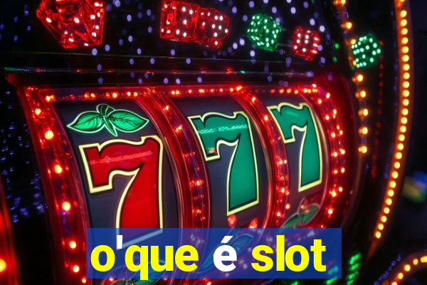 o'que é slot