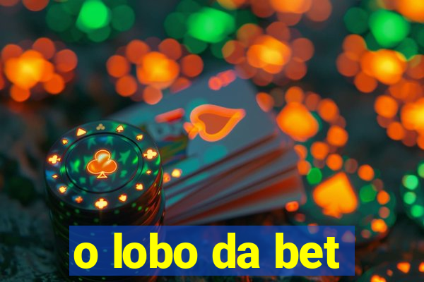 o lobo da bet