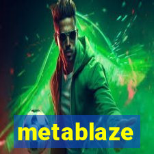 metablaze