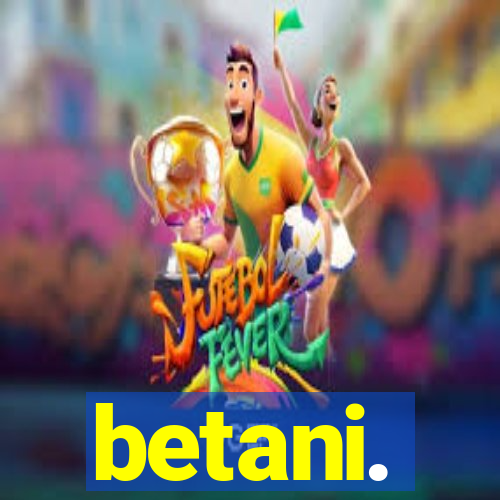 betani.