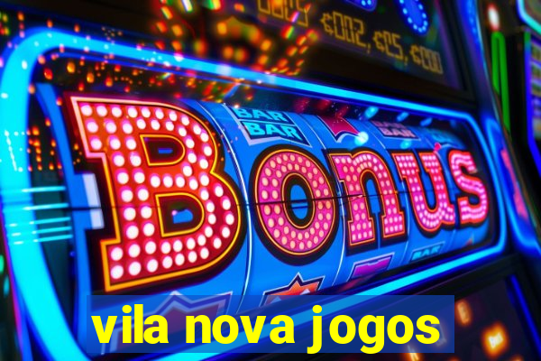 vila nova jogos