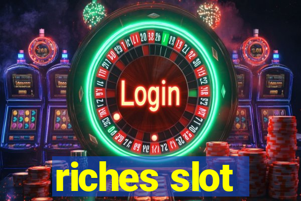 riches slot